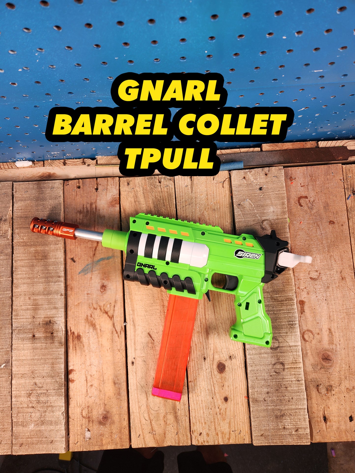 Siren GNARL Barrel Collet + TPULL 3DPrinted Upgrades